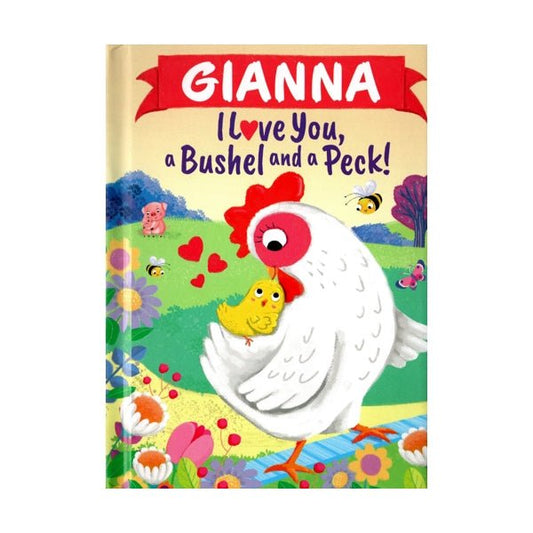 Gianna I Love You, a Bushel and a Peck Personalized Name Picture Book (Hardcover Book) - Dollar Fanatic